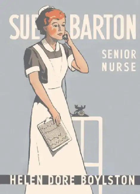 Sue Barton Senior Nurse by Helen Dore Boylston