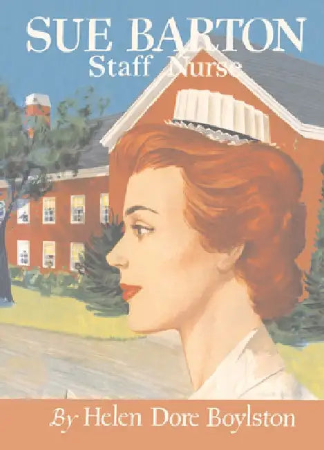 Sue Barton Staff Nurse by Helen Dore Boylston