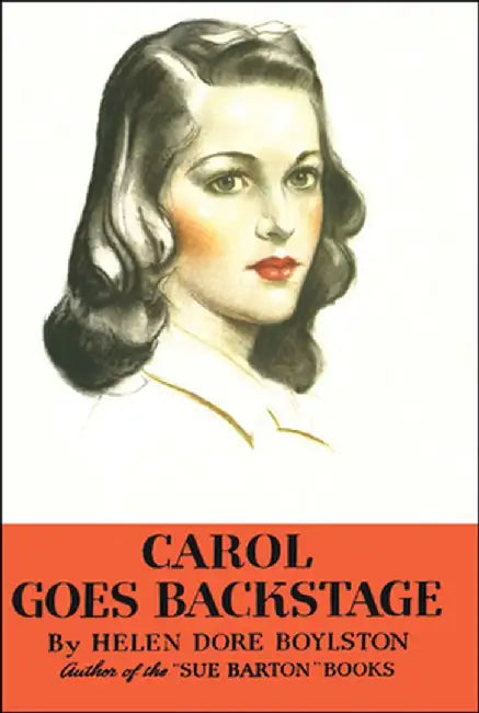 Carol Goes Backstage by Helen Dore Boylston