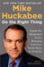 Do the Right Thing: Inside the Movement That's Bringing Common Sense Back to America by Mike Huckabee