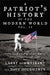 A Patriot's History of the Modern World, Volume 2: From the Cold War to the Age of Entitlement, 1945-2012 by Larry Schweikart