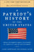 A Patriot's History of the United States: From Columbus's Great Discovery to America's Age of Entitlement, Revised Edition by Larry Schweikart