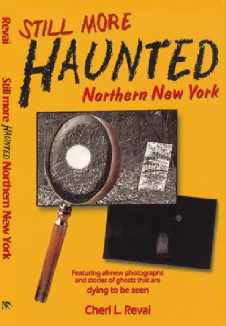 Still More Haunted Northern New York by Cheri L. Revai
