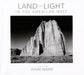Land and Light in the American West by John Ward, Becky Duval Reese, William R. Thompson