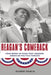 Reagan's Comeback: Four Weeks in Texas That Changed American Politics Forever by Gilbert Garcia