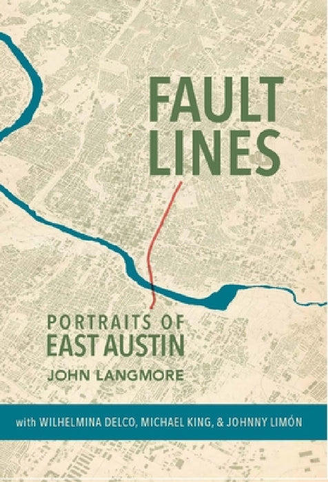Fault Lines: Portraits of East Austin by John Langmore, Michael King, Wilhelmina Delco