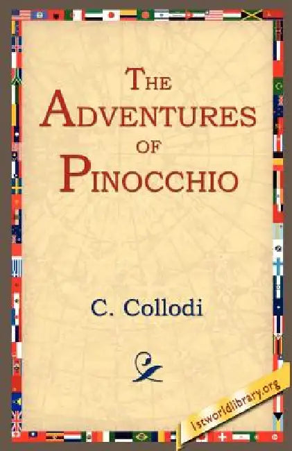 The Adventures of Pinocchio by C. Collodi, 1stworld Library