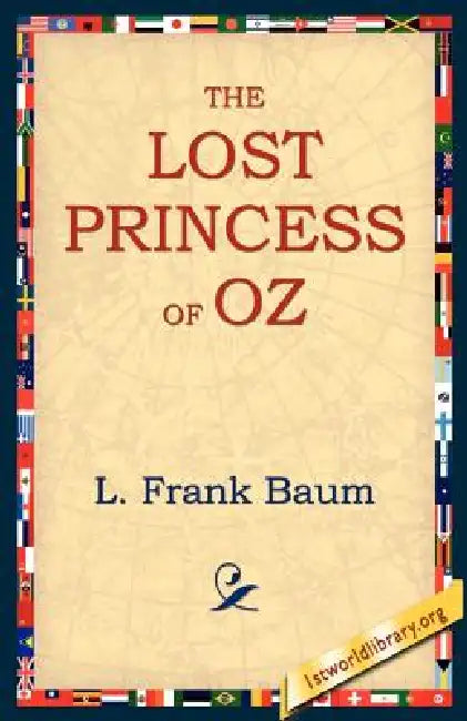 The Lost Princess of Oz by L. Frank Baum, 1stworld Library