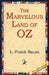 The Marvelous Land of Oz by L. Frank Baum, 1stworld Library