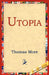 Utopia by Thomas More, 1stworld Library