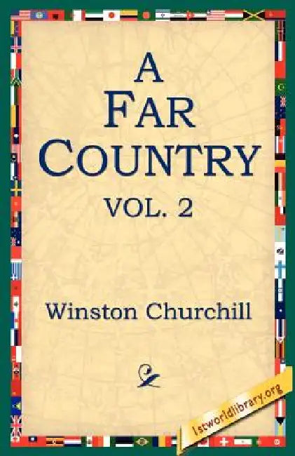 A Far Country, Vol2 by Winston Churchill, 1st World Library, 1stworld Library