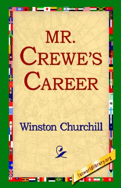 Mr. Crewe's Career by Winston Churchill, 1st World Library, 1stworld Library