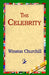 The Celebrity by Winston Churchill, 1stworld Library