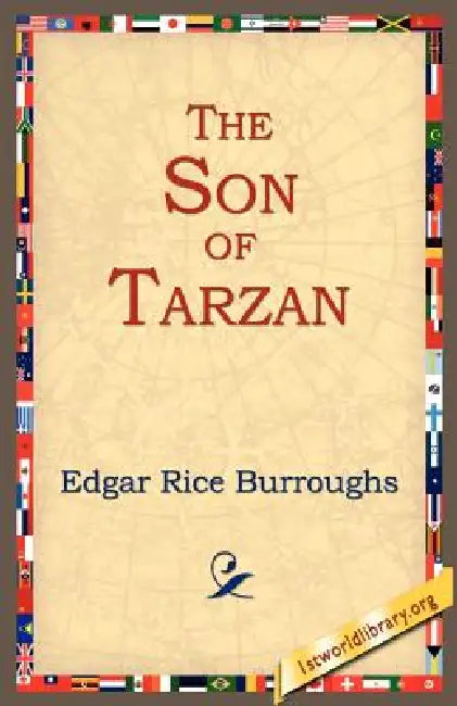 The Son of Tarzan by Edgar Rice Burroughs, 1stworld Library