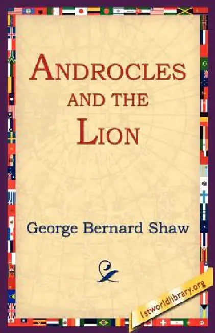 Androcles and the Lion by George Bernard Shaw, 1st World Library, 1stworld Library
