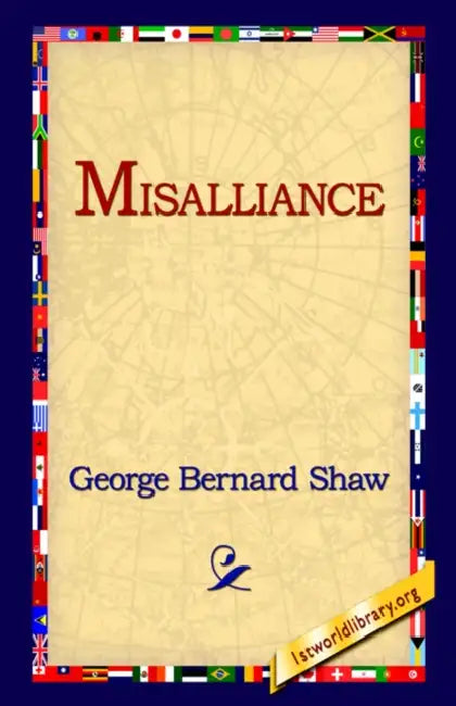 Misalliance by George Bernard Shaw, 1st World Library, 1stworld Library