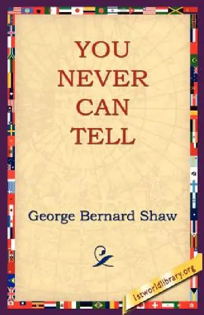 You Never Can Tell by George Bernard Shaw, 1stworld Library