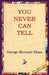 You Never Can Tell by George Bernard Shaw, 1stworld Library