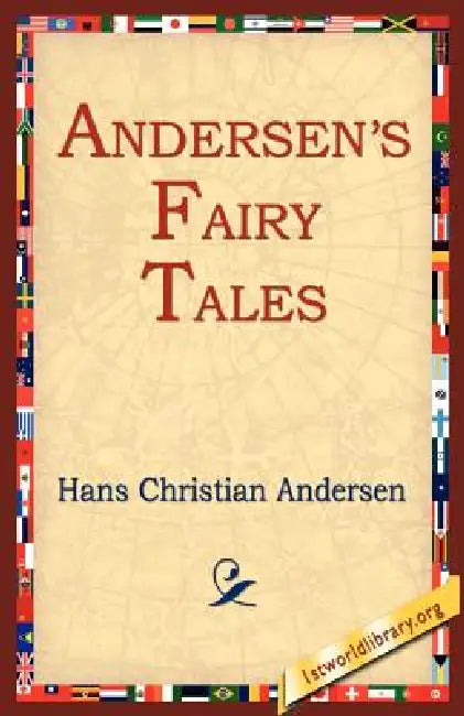 Andersen's Fairy Tales by Hans Christian Andersen, 1st World Library, 1stworld Library