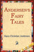 Andersen's Fairy Tales by Hans Christian Andersen, 1st World Library, 1stworld Library