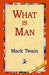What Is Man? by Mark Twain, 1stworld Library