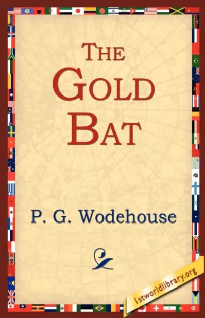 The Gold Bat by P. G. Wodehouse, 1stworld Library