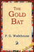 The Gold Bat by P. G. Wodehouse, 1stworld Library