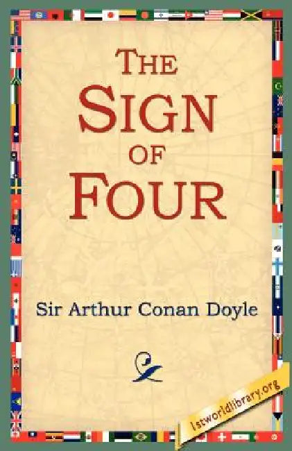 The Sign of Four by Arthur Conan Doyle, 1stworld Library