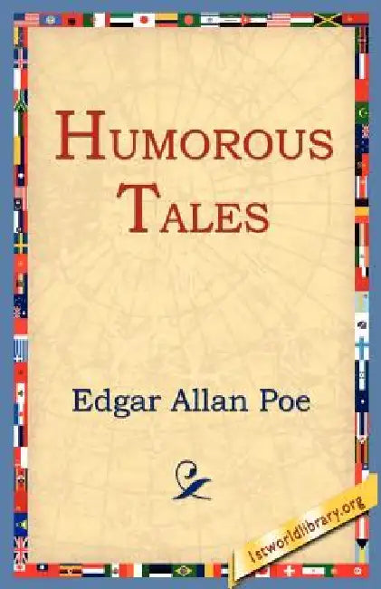 Humorous Tales by Edgar Allan Poe, 1st World Library, 1stworld Library