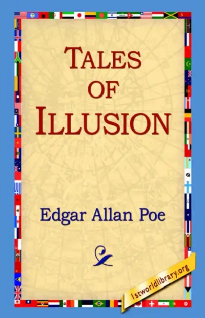 Tales of Illusion by Edgar Allan Poe, 1stworld Library