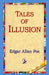 Tales of Illusion by Edgar Allan Poe, 1stworld Library