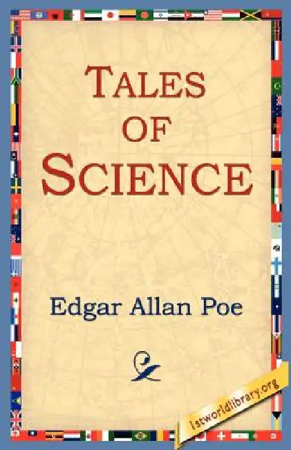 Tales of Science by Edgar Allan Poe, 1stworld Library