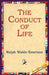 The Conduct of Life by Ralph Waldo Emerson, 1stworld Library