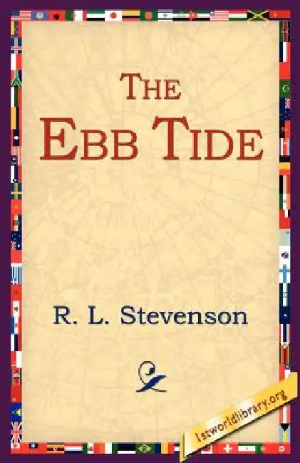 The Ebb Tide by Robert Louis Stevenson, R. L. Stevenson, 1stworld Library