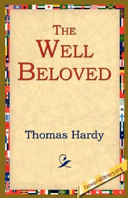 The Well Beloved by Thomas Hardy, 1stworld Library