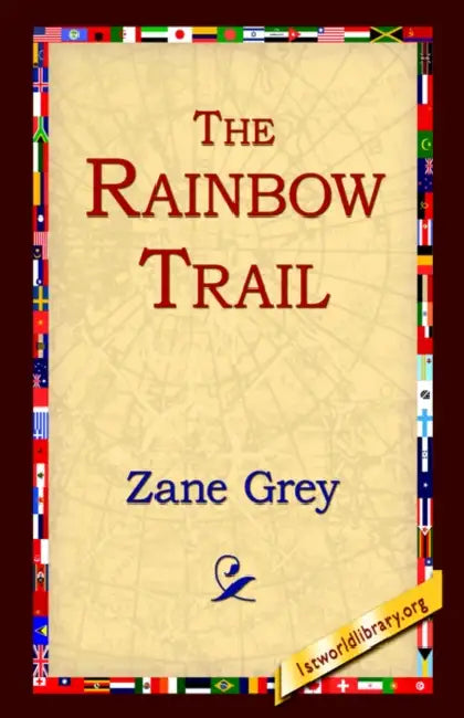 The Rainbow Trail by Zane Grey, 1stworld Library