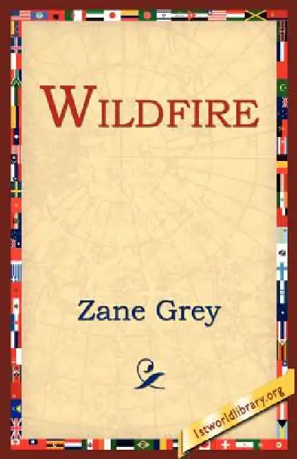 Wildfire by Zane Grey, 1stworld Library