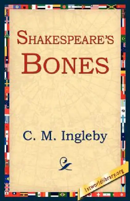 Shakespeare's Bones by C. M. Ingleby, 1st World Library, 1stworld Library