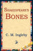 Shakespeare's Bones by C. M. Ingleby, 1st World Library, 1stworld Library