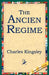 The Ancien Regime by Charles Kingsley, 1stworld Library