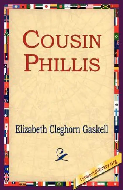 Cousin Phillis by Elizabeth Cleghorn Gaskell, 1st World Library, 1stworld Library