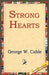 Strong Hearts by George Washington Cable, 1st World Library, 1stworld Library