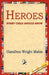 Heroes Every Child Should Know by Hamilton Wright Mabie, 1st World Library, 1stworld Library