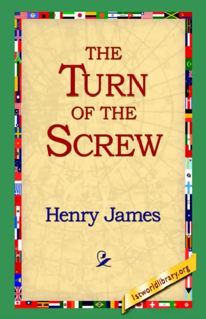 The Turn of the Screw by Jr. James Henry, 1stworld Library