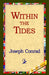Within the Tides by Joseph Conrad, 1stworld Library