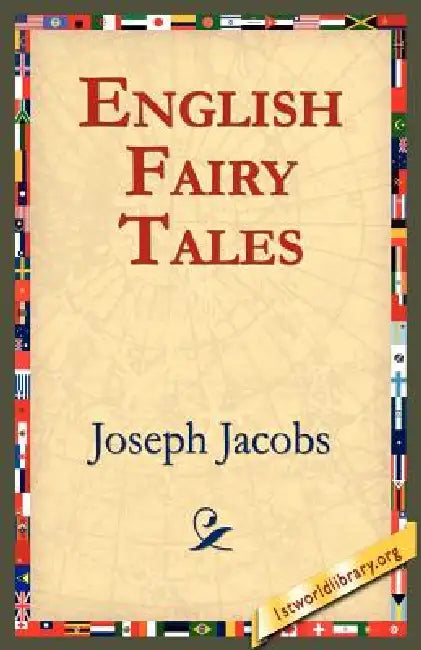 English Fairy Tales by Joseph Jacobs, 1st World Library, 1stworld Library