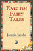 English Fairy Tales by Joseph Jacobs, 1st World Library, 1stworld Library