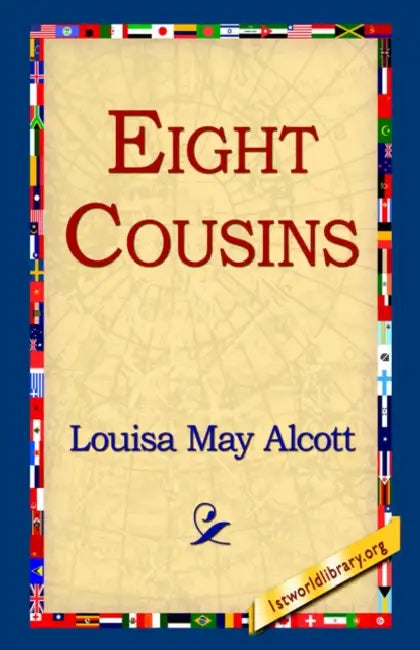 Eight Cousins by Louisa May Alcott, 1st World Library, 1stworld Library
