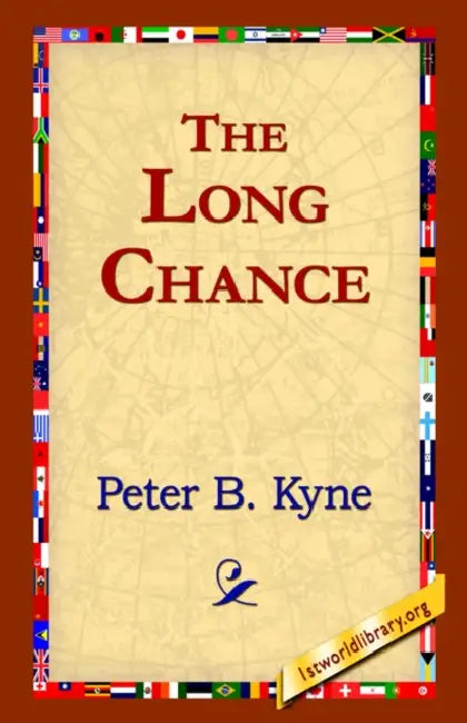 The Long Chance by Peter B. Kyne, 1stworld Library
