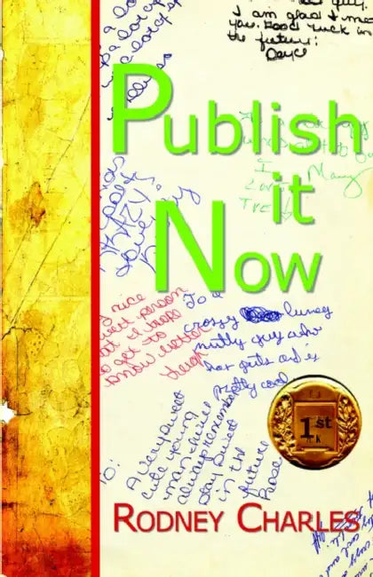 Publish It Now by Rodney N. Charles, 1stworld Library